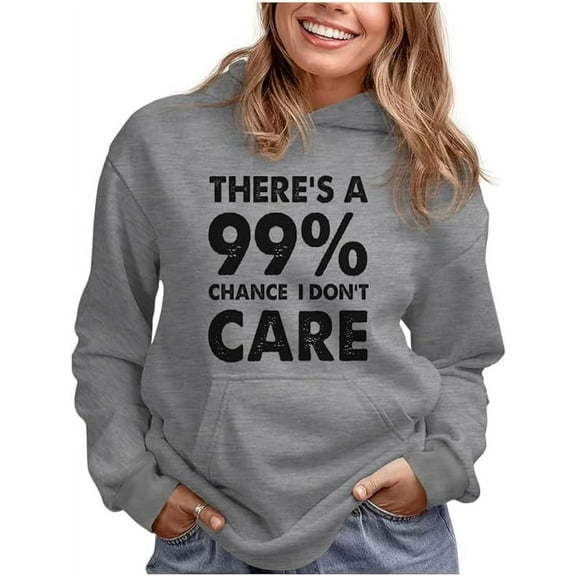 Tstars Women's Humorous Hoodie - '99% Chance I Don't Care' Printed Sweatshirt - Birthday & Christmas Apparel - Sarcastic Quote Tee - Perfect Gag Gift for Her - Comfy and Stylish Casual Wear