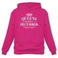 thumbnail image 1 of Tstars Womens Birthday Gift for Women Queens Are Born in December Birthday Party B Day Women Hoodie, 1 of 4
