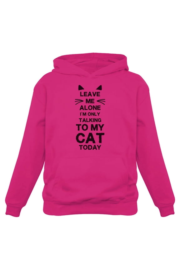 Womens Cat Lovers Shirt Cute Cat Leave Me Alone I'm Only Talking to my Cat Today Funny Humor Pet Animal Lovers Shirt Gift Cat Clothing Gifts for Her Women Hoodie