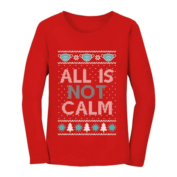 Tstars Womens Christmas Shirts Gift Quarantine Christmas Shirts Gift All Is Not Calm Ugly Xmas Family Holiday Shirts Xmas Party Christmas Gifts for Her Women Long Sleeve T Shirt