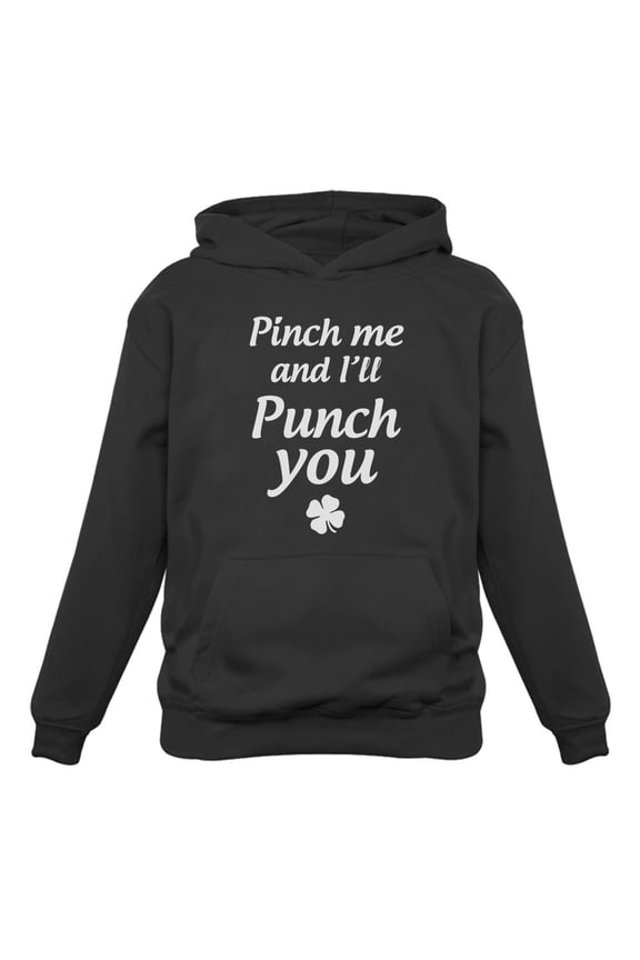 Womens Pinch Me and I'll Punch You Funny Humor Gift for St Patricks Day Shirts Gift for Her Irish Shirt Pride Proud Irish Women's Hoodie