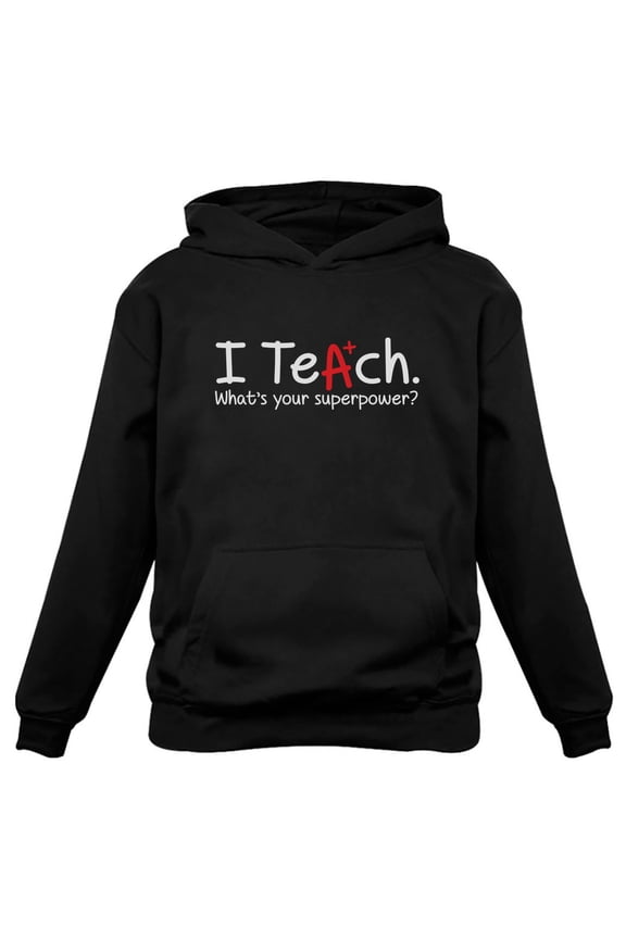 Womens Teacher Shirts Back to School I Teach Whats Your Superpower Gift for Teacher Teaching School Theme Clothing School Teacher Hoodie