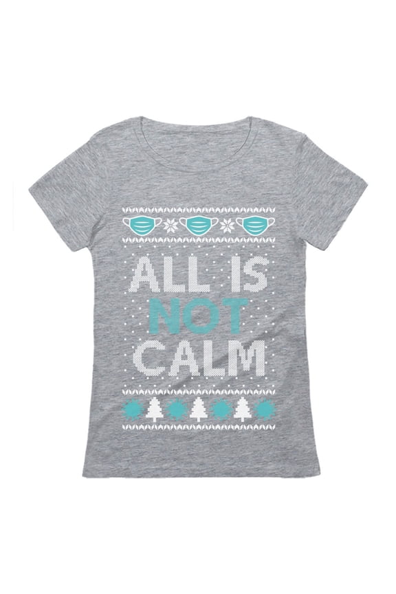 Womens Ugly Christmas Sweater Quarantine Christmas Shirts All Is Not Calm Christmas Gift Funny Humor Holiday Shirts Xmas Party Christmas Gifts for Her Women T Shirt Ugly Xmas Sweater