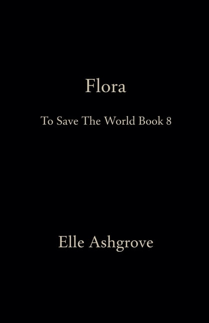 Tstw Black Cover Edition Flora- To Save The World Book 8, Book 8, (Paperback)