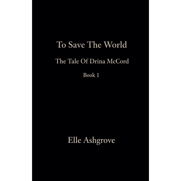 Tstw Black Cover Edition To Save The World Book 1, Book 1, (Paperback)