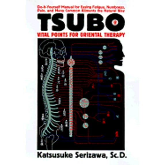 Pre-Owned Tsubo: Vital Points for Oriental Therapy (Paperback) 087040900X 9780870409004