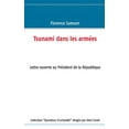 thumbnail image 1 of Tsunami dans les armÃ©es: Lettre ouverte au PrÃ©sident de la RÃ©publique, (Paperback), 1 of 1