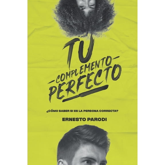 TU COMPLEMENTO PERFECTO: CMO SABER SI ES LA PERSONA CORRECTA? Spanish Edition Paperback 9584884867 9789584884862 ERNESTO PARODI