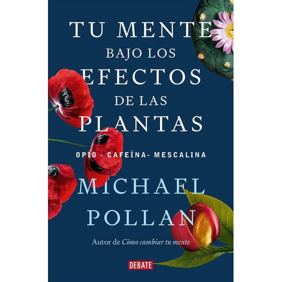 Tu Mente Bajo Los Efectos de Las Plantas / This Is Your Mind on Plants, (Paperback)