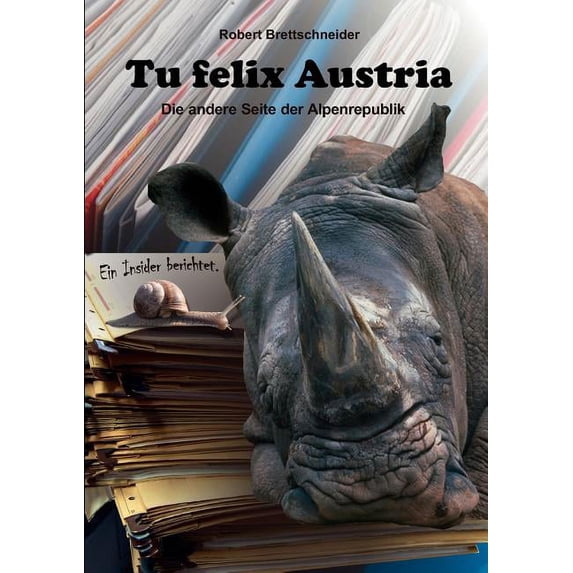 Tu felix Austria: Die andere Seite der Alpenrepublik, (Paperback)