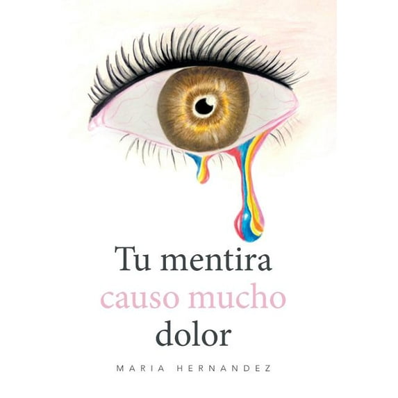 Tu mentira causo mucho dolor (Hardcover)