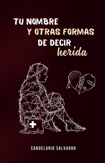 Tu nombre y otras formas de decir herida, (Paperback)