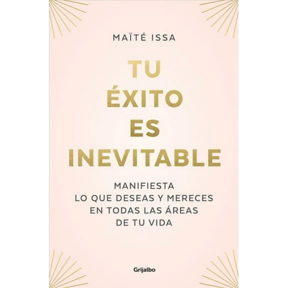 Tu xito Es Inevitable / Your Success Is Inevitable (Paperback) by Maite Issa