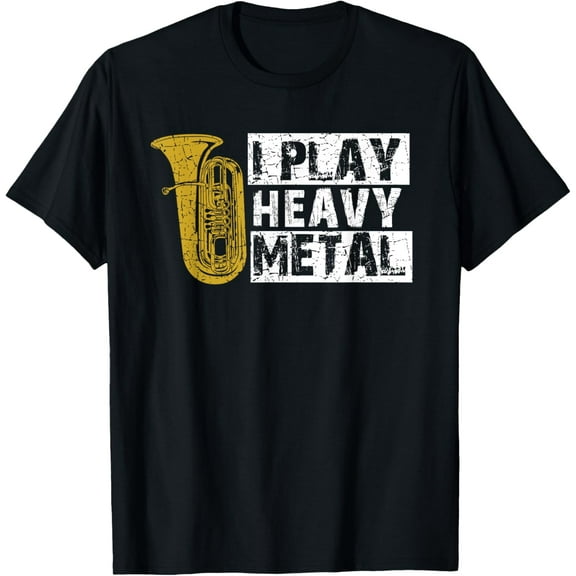 Tuba I Play Heavy Metal Band Distressed Funny Musician Geek T-Shirt