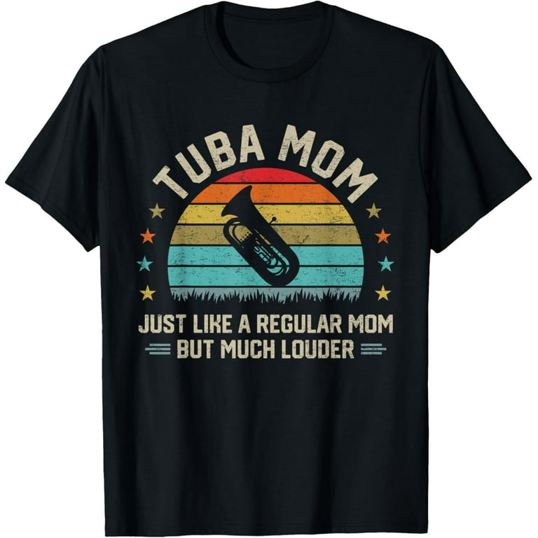 Tuba Mom Funny Marching Band Gift T Shirt Tuba Mom Funny Marching Band Gift T Shirt