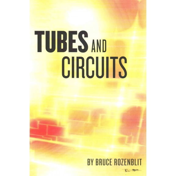 Tubes and Circuits