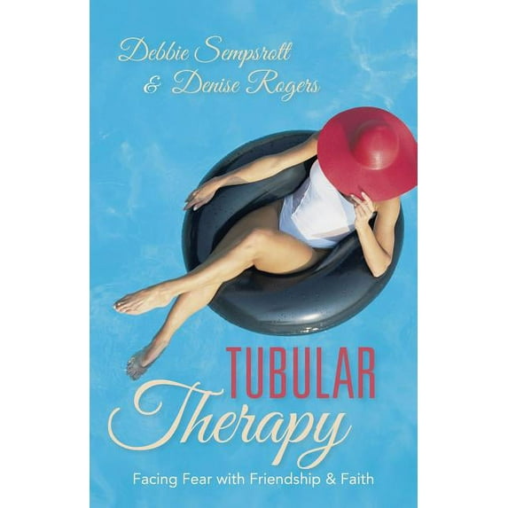 Tubular Therapy: Facing Fear with Friendship & Faith (Paperback)