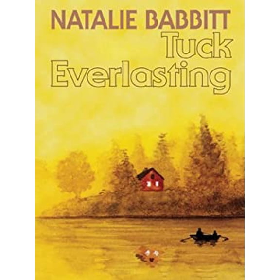 Pre-Owned Tuck Everlasting by Natalie Babbitt (Hardcover), Children's Books/JUVENILE FICTION/Classics, English