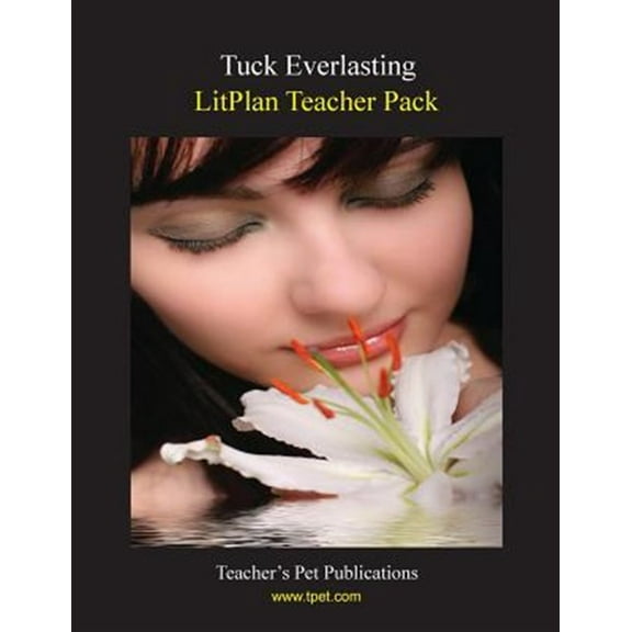 Tuck Everlasting Litplan Teacher Pack
