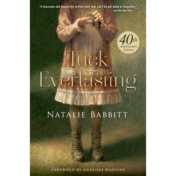Pre-Owned Tuck Everlasting, 40th Anniversary Edition (Hardcover) by Natalie Babbitt, Gregory Maguire