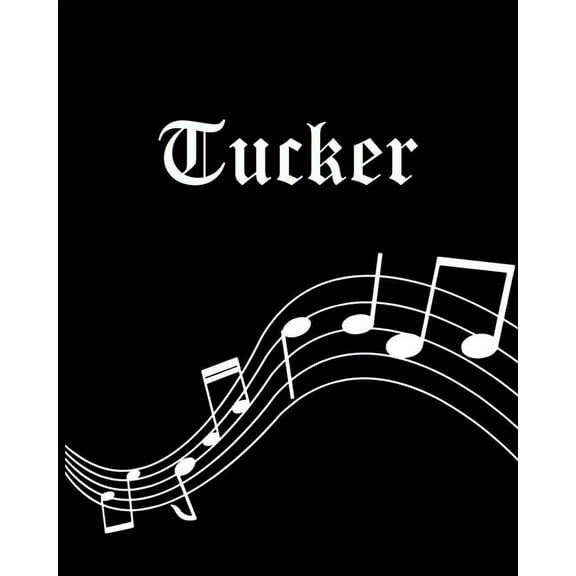 Tucker: Sheet Music Note Manuscript Notebook Paper - Personalized Custom First Name Cover - Musician Composer Instrument Compo