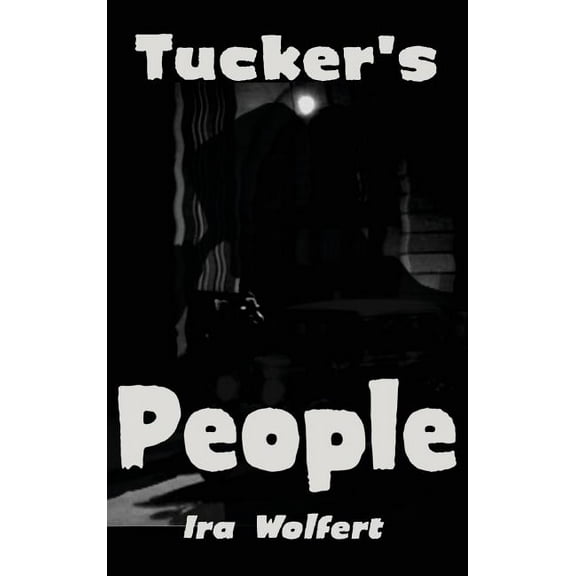 Tucker's People (Hardcover) by Ira Wolfert