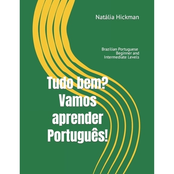 Pre-Owned Tudo bem? Vamos aprender Portugus!: Brazilian Portuguese - Beginner and Intermediate Levels (Paperback) 1792893825 9781792893827