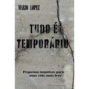 Tudo   tempor rio Pequenos impulsos para uma vida mais leve, Paperback