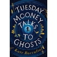 thumbnail image 1 of Tuesday Mooney Talks to Ghosts, (Paperback), 1 of 1