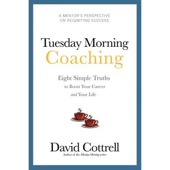 Pre-Owned Tuesday Morning Coaching (Paperback) by David Cottrell