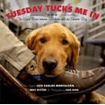 thumbnail image 1 of Tuesday Tucks Me In: The Loyal Bond Between a Soldier and His Service Dog, 1 of 1