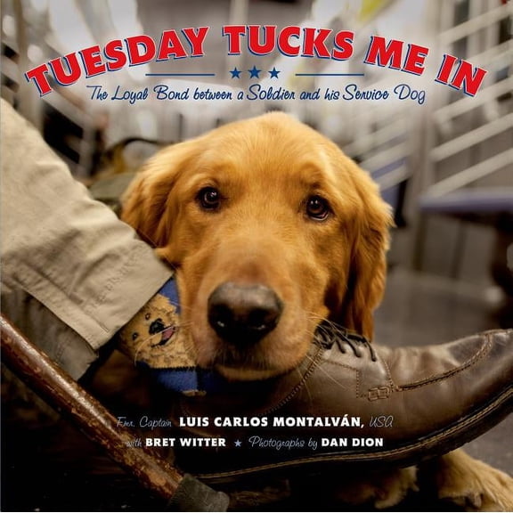 Tuesday Tucks Me In: The Loyal Bond Between a Soldier and His Service Dog