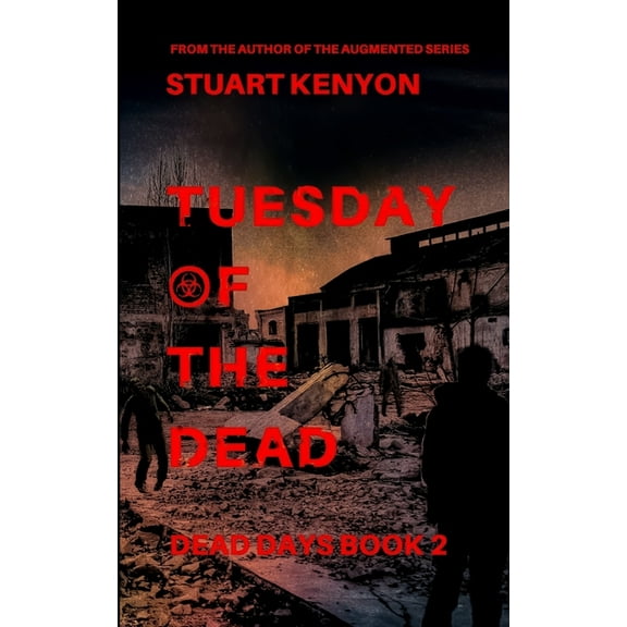 Tuesday of the Dead - Dead Days Book 2 : A British Zombie Apocalypse Series