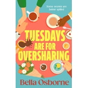 Tuesdays Are for Oversharing, Paperback