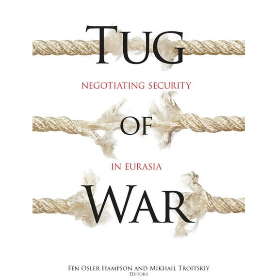 Tug of War : Negotiating Security in Eurasia (Paperback)
