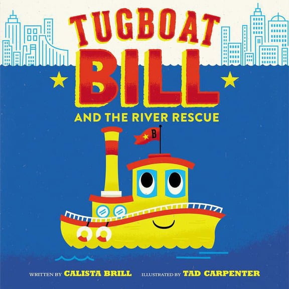 Tugboat Bill and the River Rescue, (Hardcover)