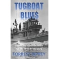 thumbnail image 1 of Tugboat Blues: Tragedies and Triumphs survived by the very old and the very young (Paperback) by Forrest Rippey, 1 of 1