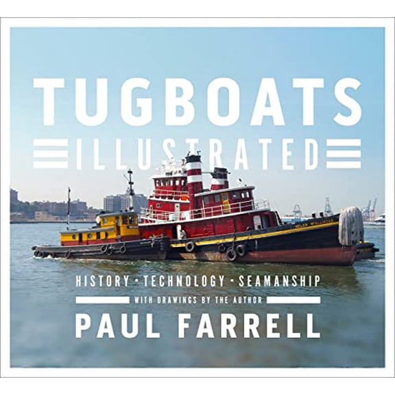 Pre-Owned Tugboats Illustrated: History, Technology, Seamanship (Hardcover) 0393069311 9780393069310
