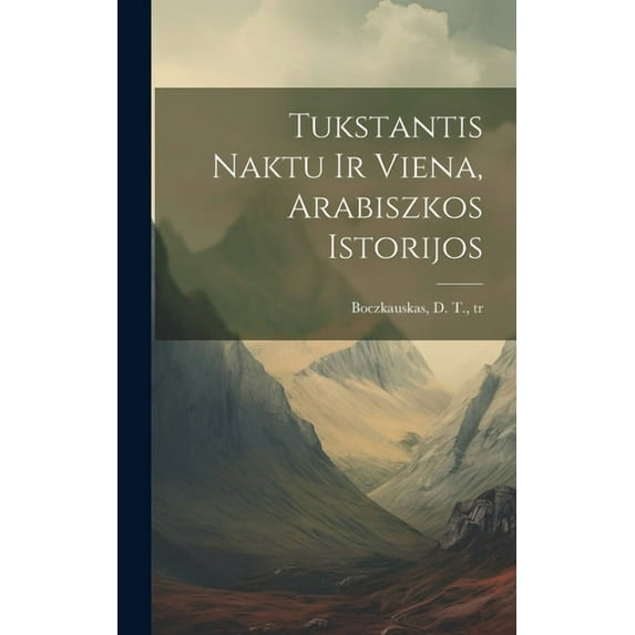 Tukstantis naktu ir viena, arabiszkos istorijos (Hardcover)