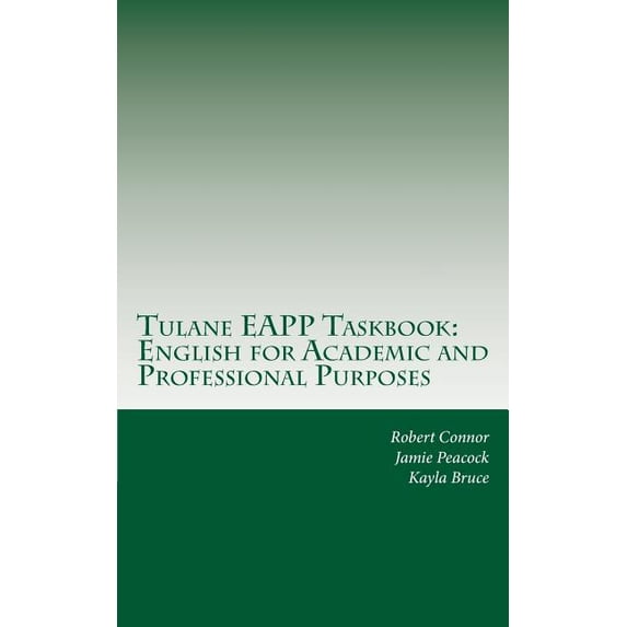 Tulane Eapp Taskbook : English for Academic and Professional Purposes