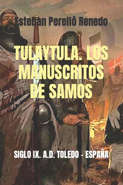 Tulaytula. Los Manuscritos de Samos : Siglo IX. A.D. Toledo - España (Paperback)