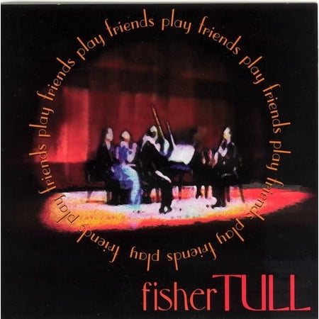 Tull / Chamber Ensemble / Tull,Timothy - Friends Play Fisher Tull's Chamber Music - Music & Performance - CD