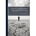 thumbnail image 1 of Tully's Compendious Treatise Of Old Age, (Paperback), 1 of 1