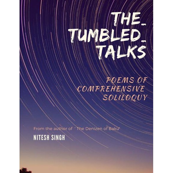 The_Tumbled_talks: poems of comprehensive soliloquy, (Paperback)