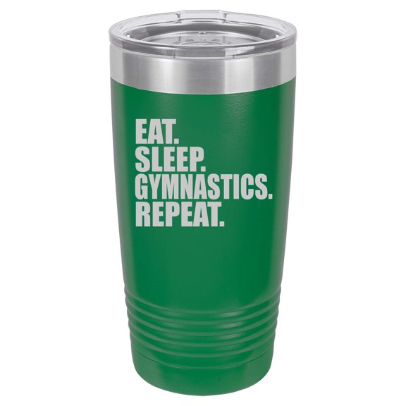 Tumbler Stainless Steel Vacuum Insulated Travel Mug Eat Sleep Gymnastics Repeat (Green, 20 oz)