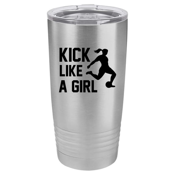 Tumbler Stainless Steel Vacuum Insulated Travel Mug Kick Like A Girl Soccer (Stainless Steel, 20 oz)