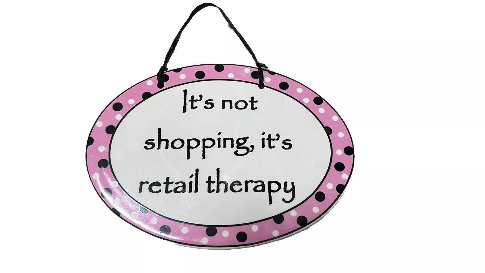 Image showcasing Tumbleweed Pottery Decor Wall Sign “It’s Not Shopping, it’s Retail ...