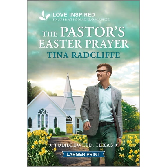 Tumbleweed, Texas The Pastor's Easter Prayer: An Uplifting Inspirational Romance, Book 2, (Paperback)