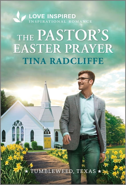 Tumbleweed, Texas The Pastor's Easter Prayer: An Uplifting Inspirational Romance, Book 2, (Paperback)