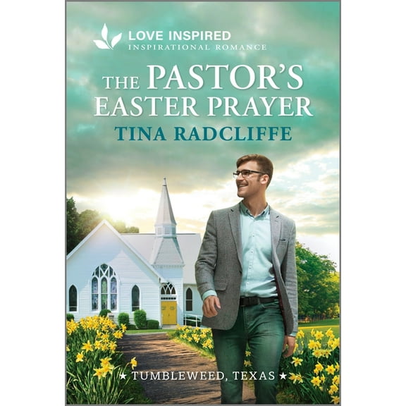 Tumbleweed, Texas The Pastor's Easter Prayer: An Uplifting Inspirational Romance, Book 2, (Paperback)